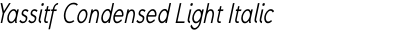 Yassitf Condensed Light Italic
